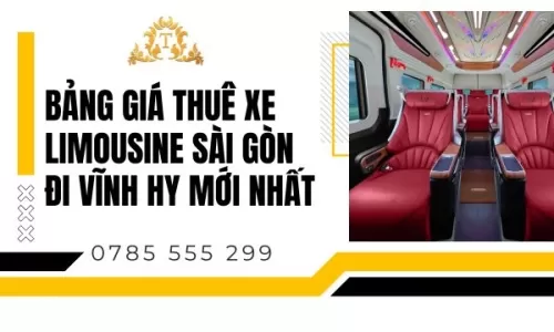 Bảng giá thuê xe limousine Sài Gòn đi Vĩnh Hy mới nhất