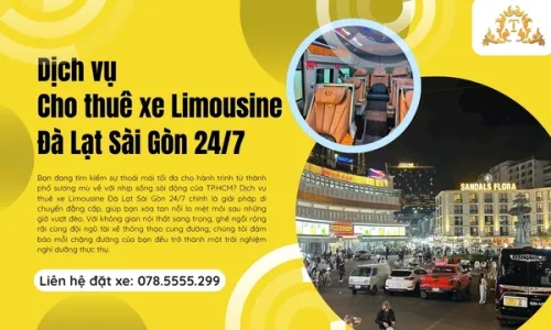 Dịch vụ cho thuê xe Limousine Đà Lạt Sài Gòn 24/7