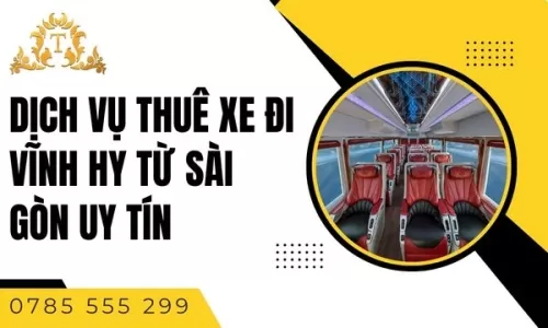 Dịch vụ thuê xe limousine đi Vĩnh Hy từ Sài Gòn uy tín