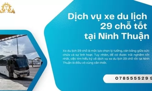 Dịch vụ xe du lịch 29 chỗ tốt tại Ninh Thuận