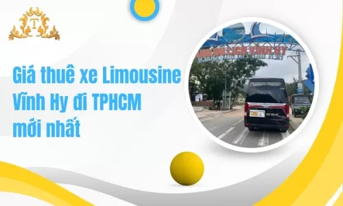 Giá thuê xe Limousine Vĩnh Hy đi TPHCM mới nhất