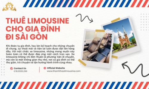 Thuê Limousine cho gia đình đi Sài Gòn