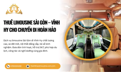 Thuê limousine Sài Gòn – Vĩnh Hy cho chuyến đi hoàn hảo