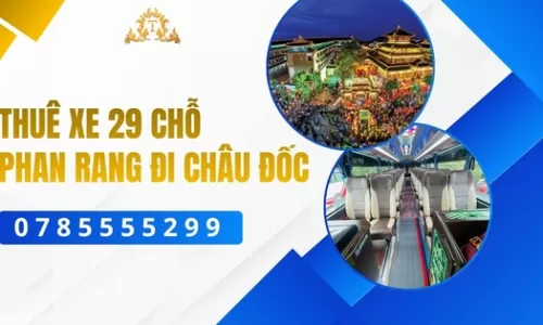 Thuê xe 29 chỗ Phan Rang đi Châu Đốc