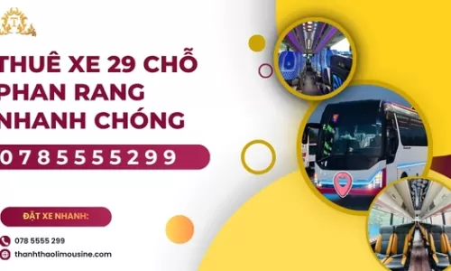 Thuê xe 29 chỗ Phan Rang nhanh chóng