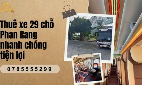 Thuê xe 29 chỗ Phan Rang nhanh chóng tiện lợi