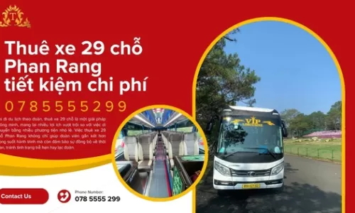 Thuê xe 29 chỗ Phan Rang tiết kiệm chi phí