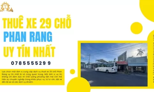 Thuê xe 29 chỗ Phan Rang uy tín nhất
