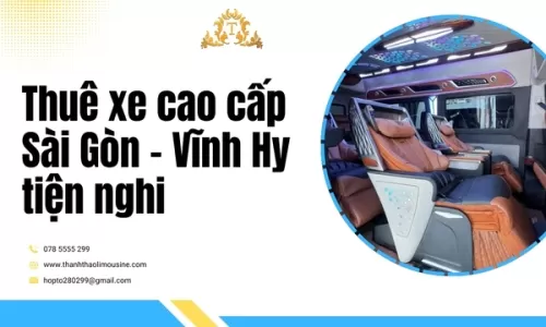 Thuê xe cao cấp Sài Gòn – Vĩnh Hy tiện nghi