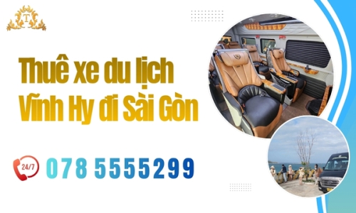 Thuê xe du lịch Vĩnh Hy đi Sài Gòn