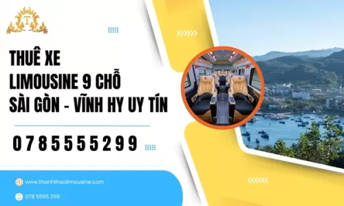 Thuê xe Limousine 9 chỗ Sài Gòn – Vĩnh Hy uy tín