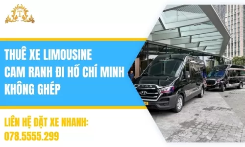 Thuê xe limousine Cam Ranh đi Hồ Chí Minh không ghép