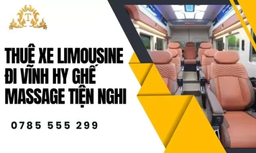 Thuê xe limousine đi Vĩnh Hy ghế massage tiện nghi