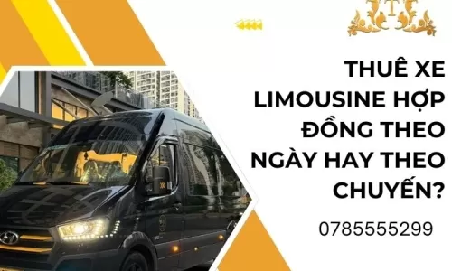 Thuê xe limousine hợp đồng theo ngày hay theo chuyến?