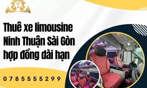 Thuê xe limousine Ninh Thuận Sài Gòn hợp đồng dài hạn
