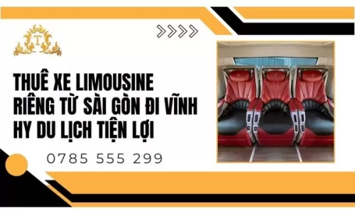 Thuê xe limousine riêng từ Sài Gòn đi Vĩnh Hy du lịch tiện lợi
