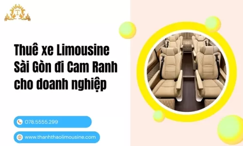 Thuê xe Limousine Sài Gòn đi Cam Ranh cho doanh nghiệp