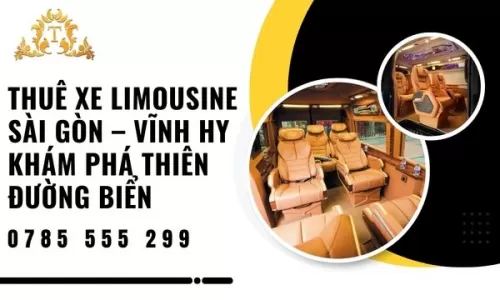 Thuê xe limousine Sài Gòn – Vĩnh Hy khám phá thiên đường biển