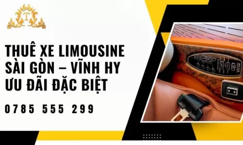 Thuê xe limousine Sài Gòn – Vĩnh Hy ưu đãi đặc biệt