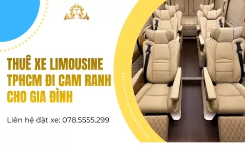 Thuê xe Limousine TPHCM đi Cam Ranh cho gia đình