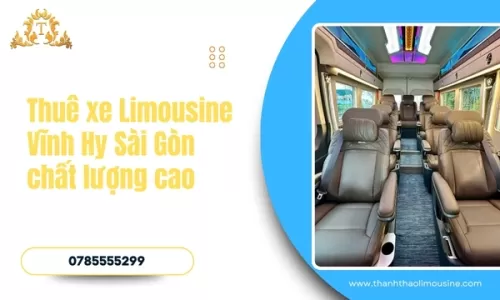 Thuê xe Limousine Vĩnh Hy Sài Gòn chất lượng cao