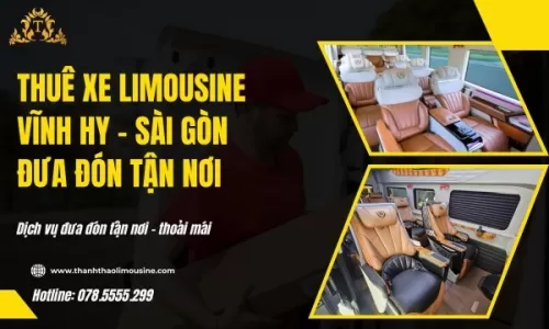 Thuê xe Limousine Vĩnh Hy - Sài Gòn đưa đón tận nơi