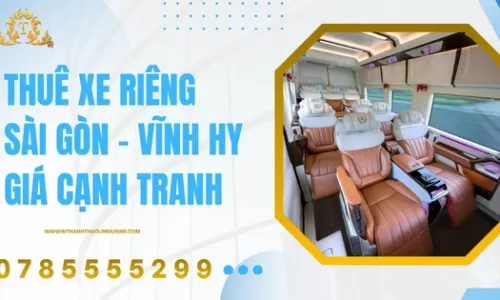 Thuê xe riêng Sài Gòn – Vĩnh Hy giá cạnh tranh