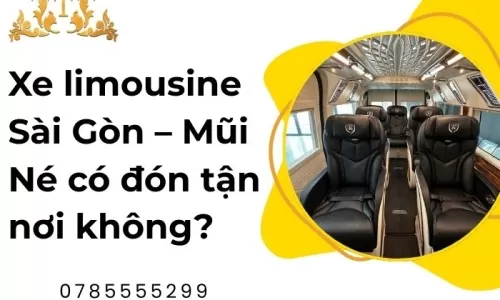 Xe limousine Sài Gòn – Mũi Né có đón tận nơi không?