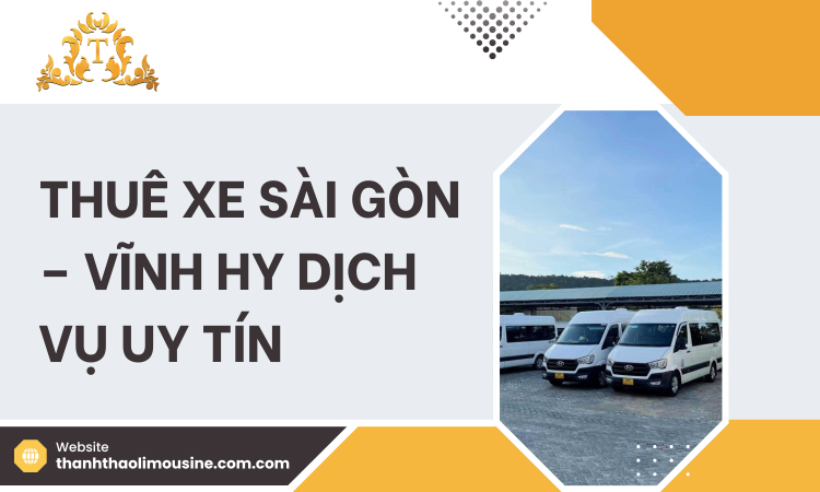 Thuê Xe Sài Gòn – Vĩnh Hy