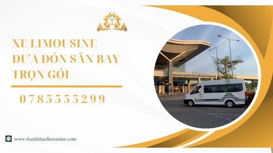 Xe limousine đưa đón sân bay trọn gói