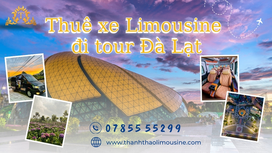Thuê Xe Limousine đi tour Đà Lạt