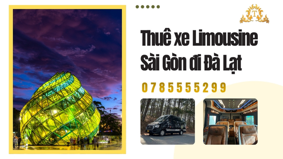 Thuê xe Limousine Sài Gòn đi Đà Lạt