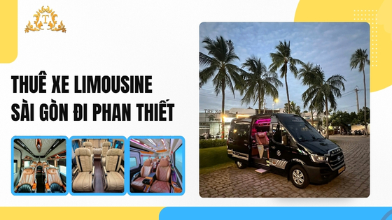 Thuê xe Limousine sài Gòn đi Phan Thiết