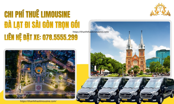 Chi phí thuê Limousine Đà Lạt đi Sài Gòn trọn gói