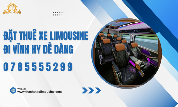 Đặt thuê xe Limousine đi Vĩnh Hy dễ dàng