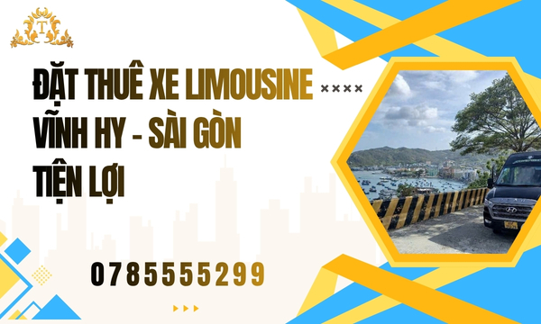 Đặt thuê xe Limousine Vĩnh Hy - Sài Gòn tiện lợi