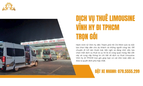 Dịch vụ thuê Limousine Vĩnh Hy đi TPHCM trọn gói