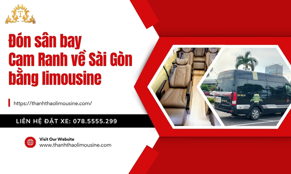 Đón sân bay Cam Ranh về Sài Gòn bằng limousine