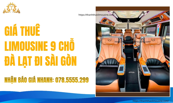 Giá thuê Limousine 9 chỗ Đà Lạt đi Sài Gòn