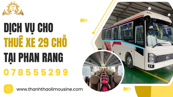 Dịch vụ cho thuê xe 29 chỗ tại Phan Rang