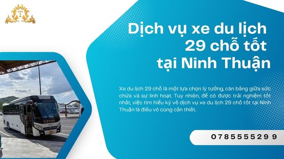 Dịch vụ xe du lịch 29 chỗ tốt tại Ninh Thuận