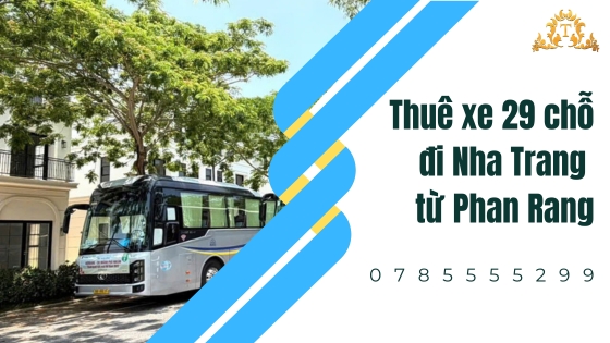 Thuê xe 29 chỗ đi Nha Trang từ Phan Rang