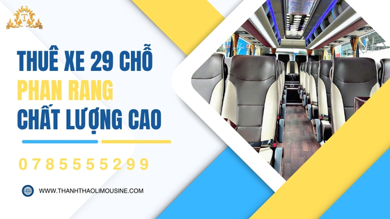 Thuê xe 29 chỗ Phan Rang chất lượng cao