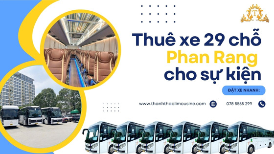 Thuê xe 29 chỗ Phan Rang cho sự kiện