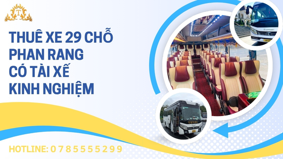Thuê xe 29 chỗ Phan Rang có tài xế kinh nghiệm