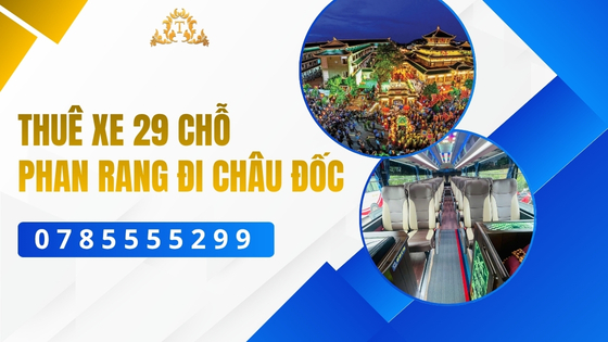 Thuê xe 29 chỗ Phan Rang đi Châu Đốc