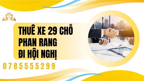 Thuê xe 29 chỗ Phan Rang đi hội nghị