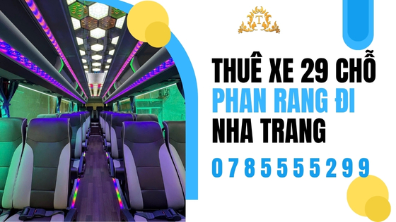 Thuê xe 29 chỗ Phan Rang đi Nha Trang
