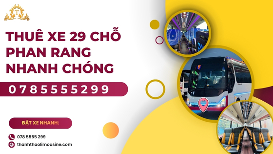 Thuê xe 29 chỗ Phan Rang nhanh chóng