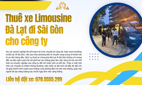 Thuê xe Limousine Đà Lạt đi Sài Gòn cho công ty